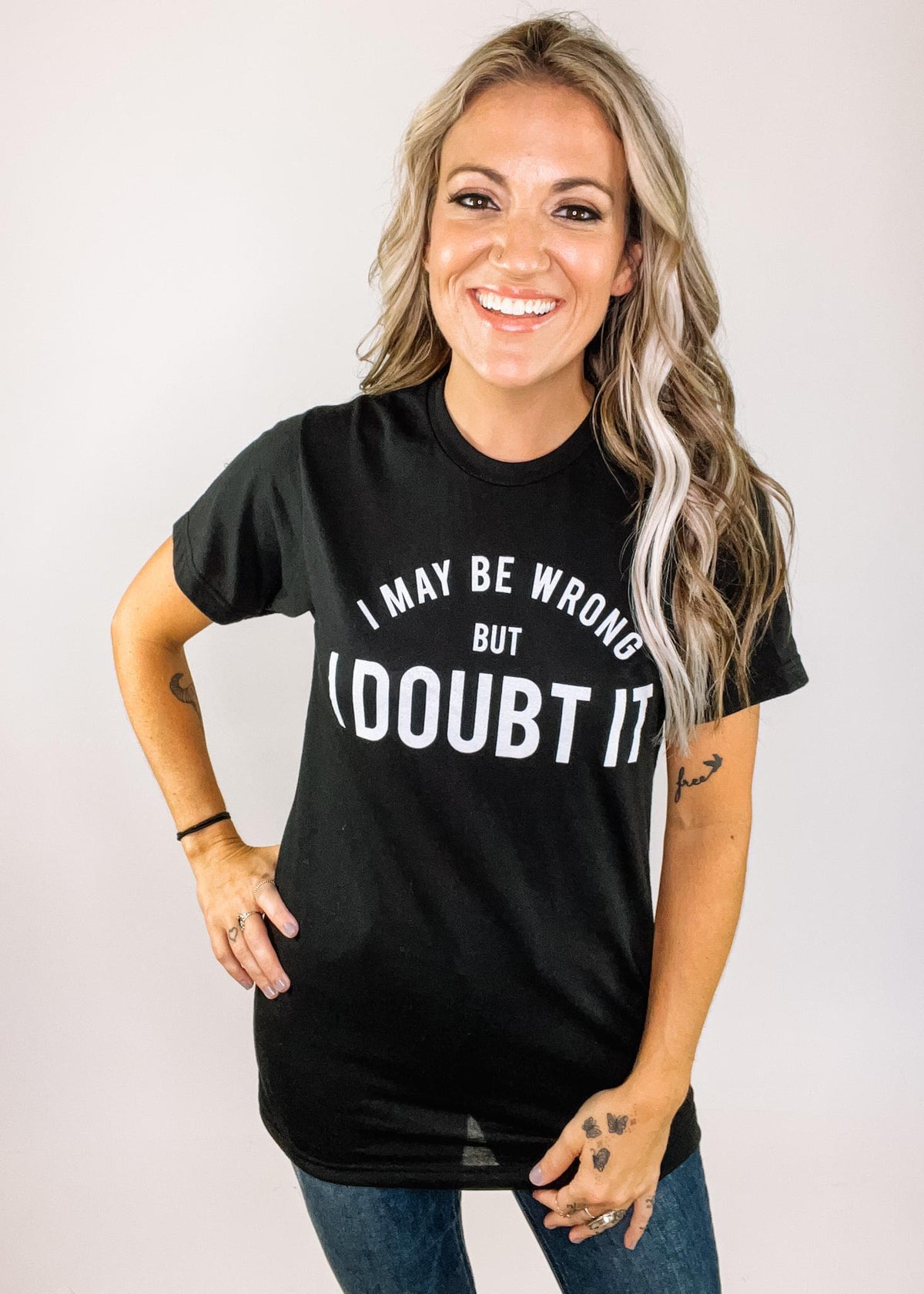 Maybe I'm Wrong but I Doubt It Graphic Tee