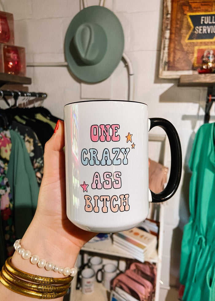 One Crazy Ass Bitch Coffee Mug