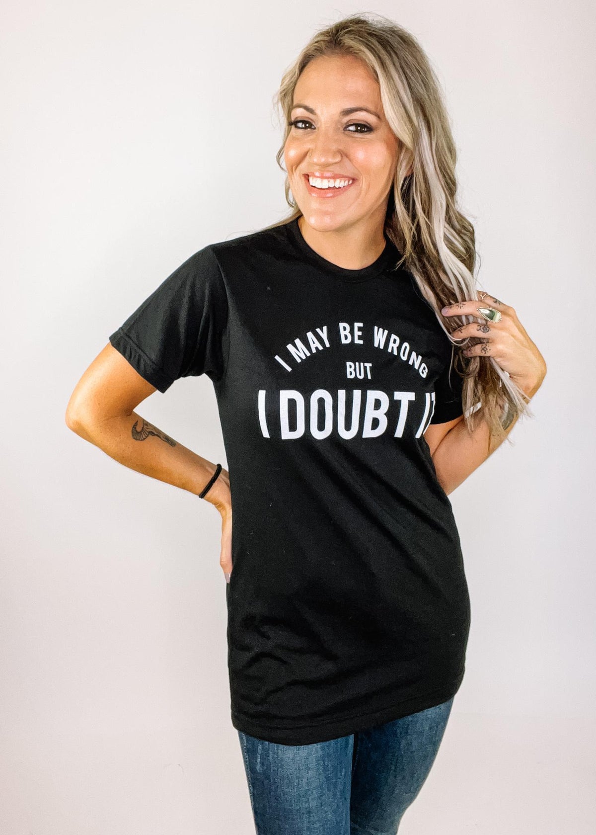 Maybe I'm Wrong but I Doubt It Graphic Tee