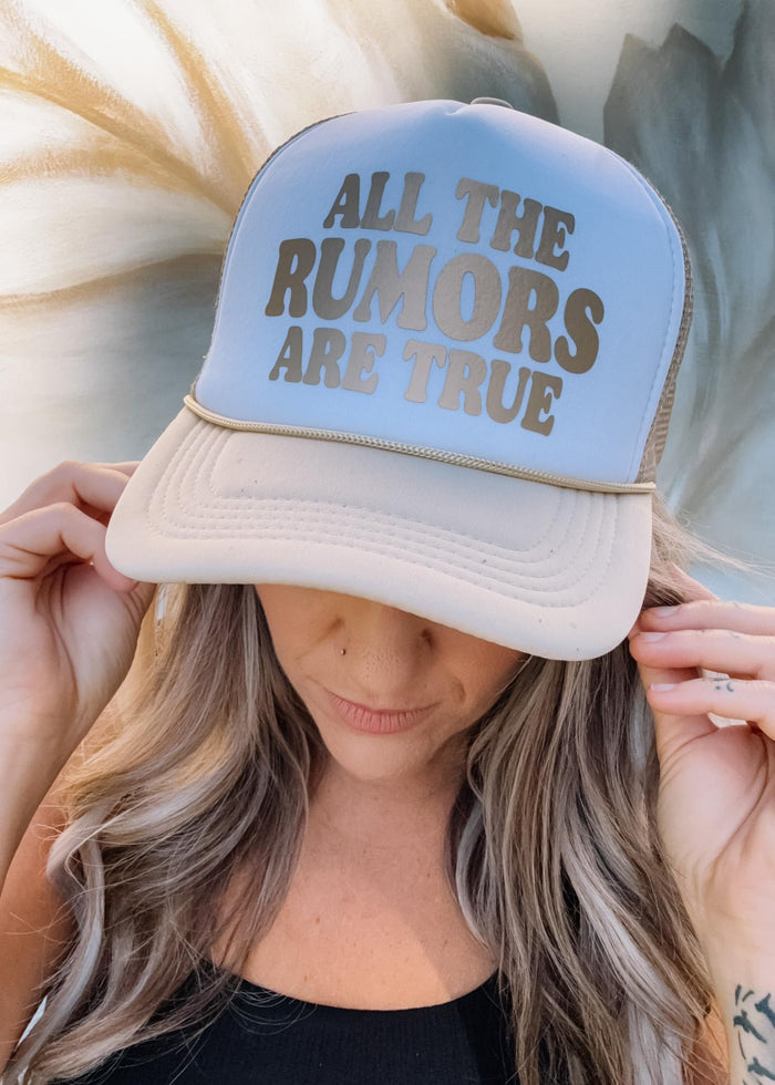 All The Rumors are True Trucker Hat